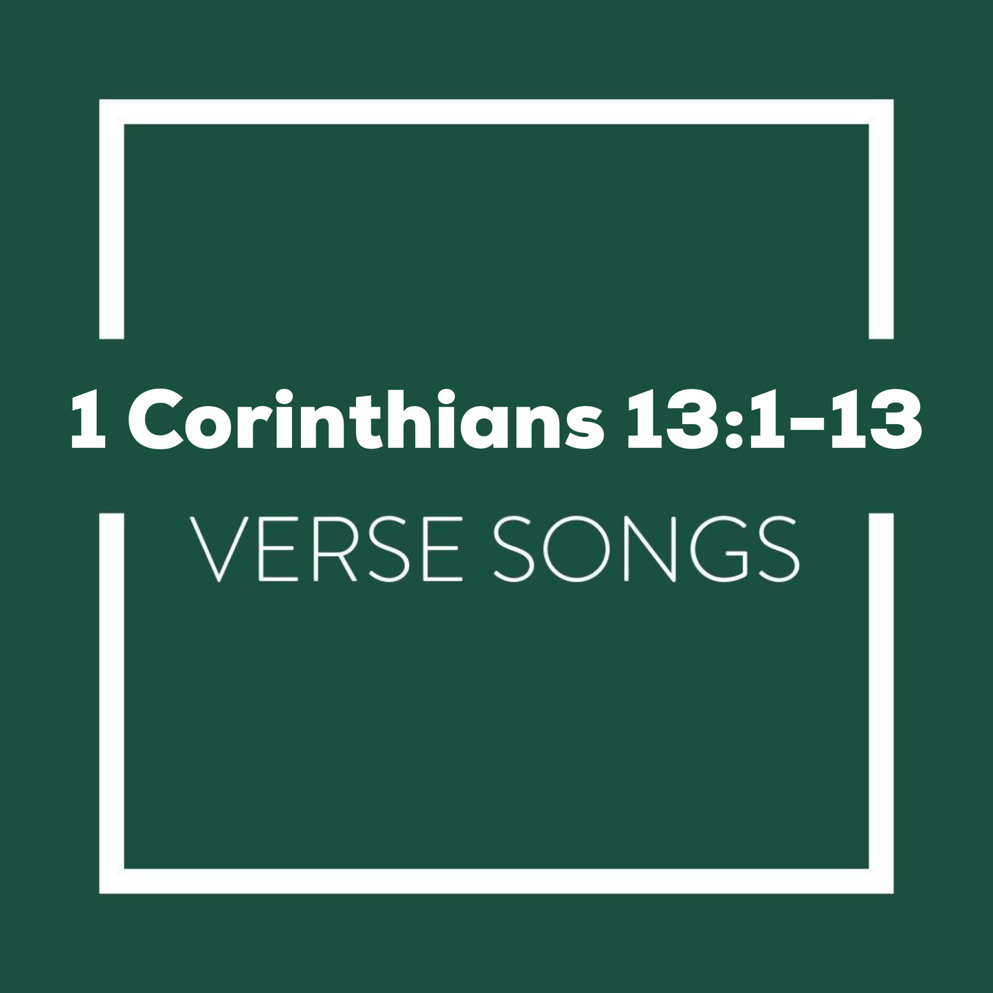 1 Corinthians 13:1-13 Memory Verse Songs - Digital Album