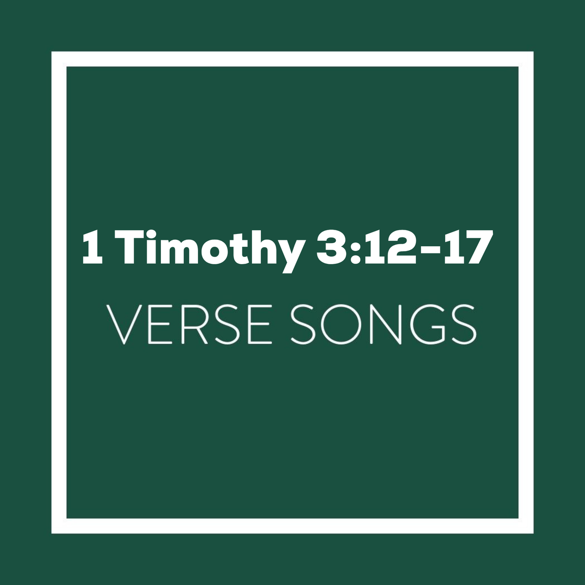 2 Timothy 3:12-17 Memory Verse Songs - Digital Album