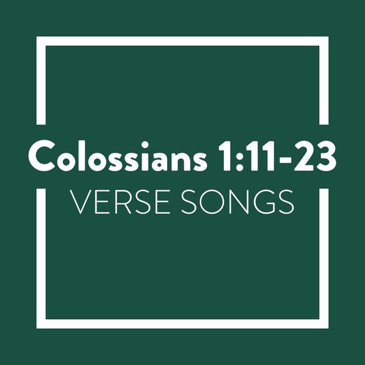 Colossians 1:11-23 Memory Verse Songs - Digital Album