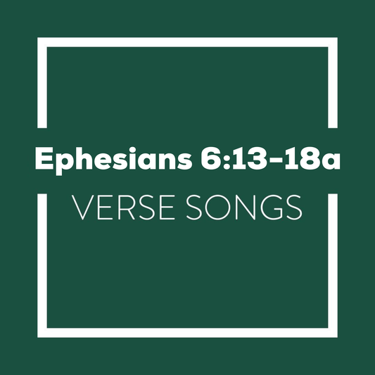 Ephesians 6:13-18a Memory Verse Songs - Digital Album