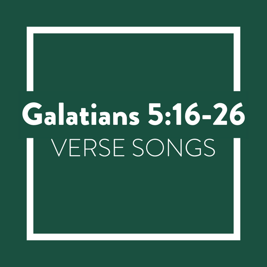 Galatians 5:16-26 Memory Verse Songs - Digital Album