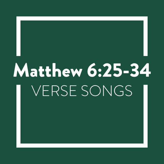 Matthew 6:25-34 Memory Verse Songs - Digital Album
