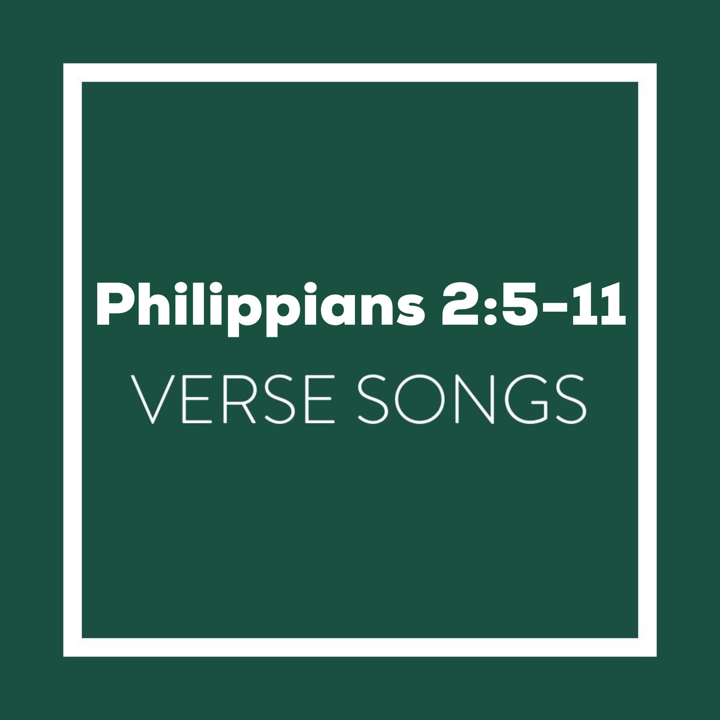 Philippians 2:5-11 Memory Verse Songs - Digital Album