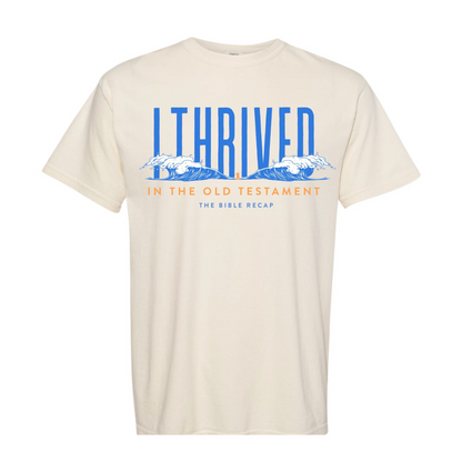 I Thrived in the OT T-Shirt