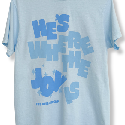 He's Where the Joy Is Summer T-Shirt (Adult)