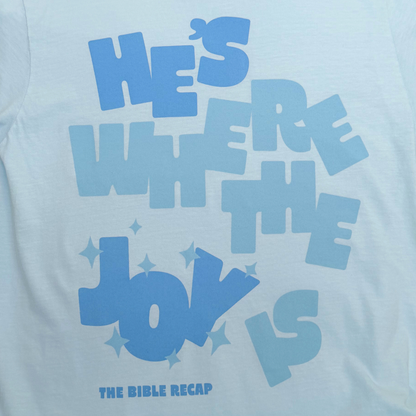 He's Where the Joy Is Summer T-Shirt (Adult)