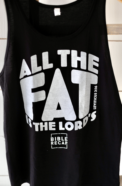 All the Fat is the Lord's Tank
