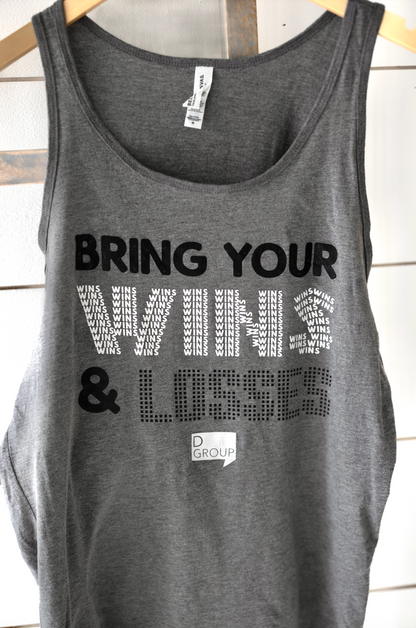 D-Group "Bring Your Wins and Losses" Tank