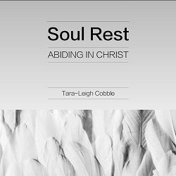 Soul Rest: Abiding in Christ