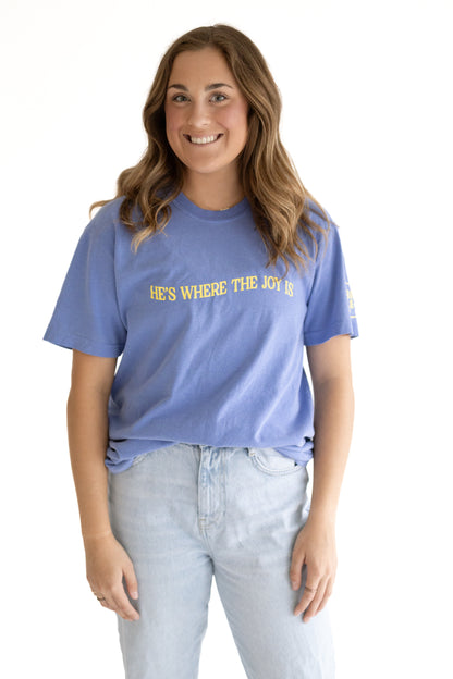 He's Where the Joy Is Spring '24 T-Shirt