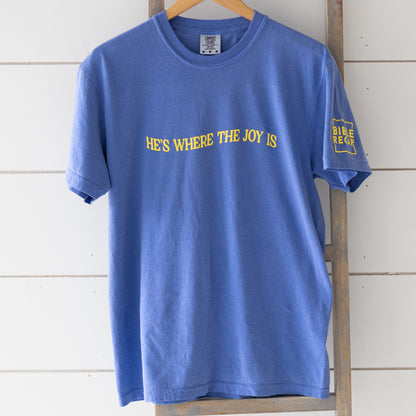 He's Where the Joy Is Spring '24 T-Shirt