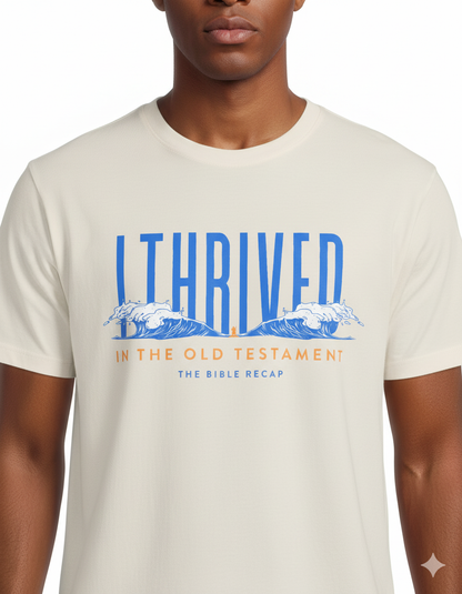 I Thrived in the OT T-Shirt