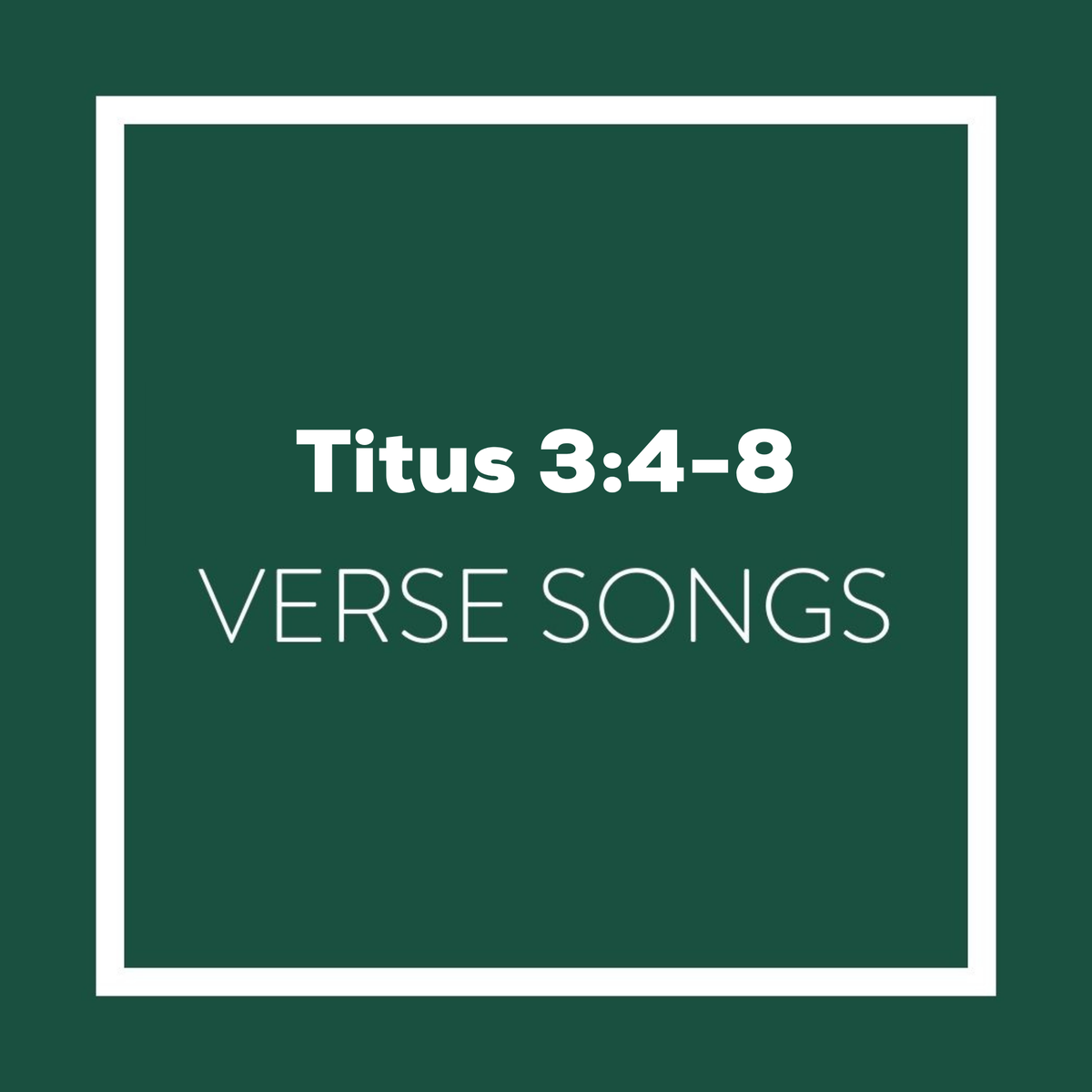 Titus 3:4-8 Memory Verse Songs - Digital Album