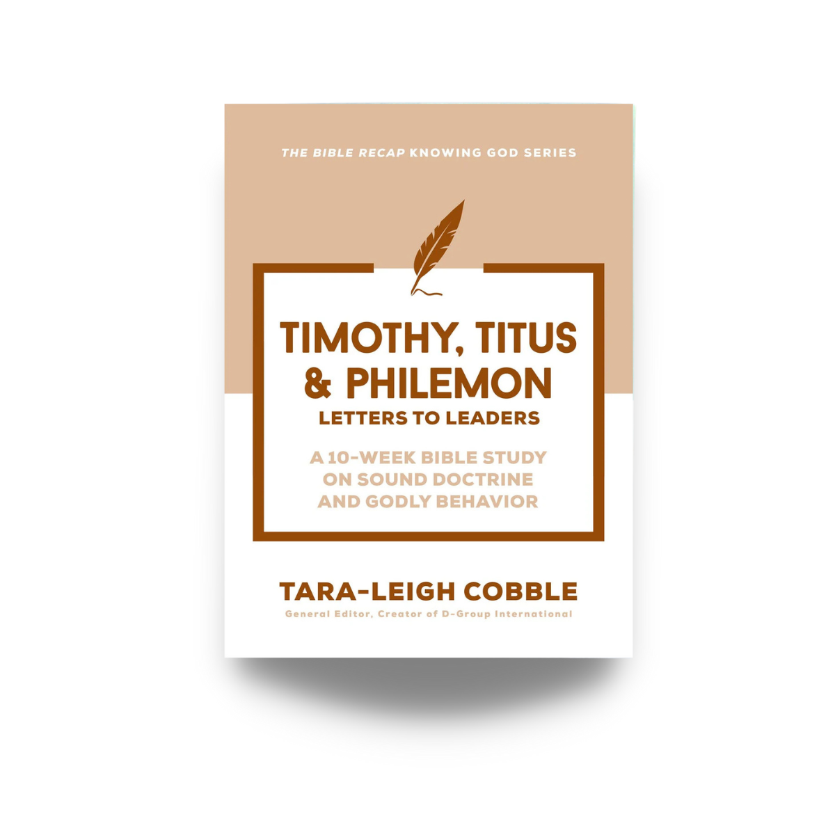 Timothy, Titus & Philemon: Letters to Leaders